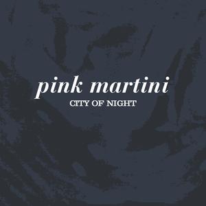 City of Night (Pink Martini)