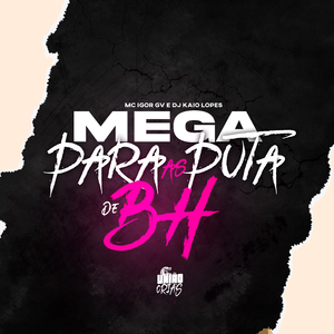 Mega para as putas de BH