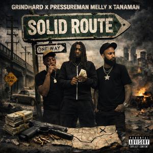 Solid Route (feat. GrindHard & PressureMan Melly)