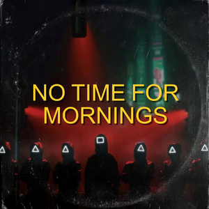 No Time For Mornings