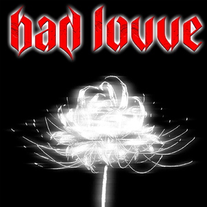 Bad Lovve
