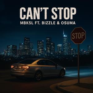 Cant Stop (feat. Bizzle & Osuma)