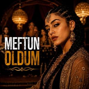 Meftun oldum