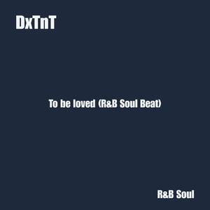 To be loved (R&B Soul Beat)