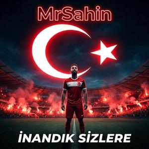 İnandık Sizlere (Türkiye A Milli Takım Özel Beste)