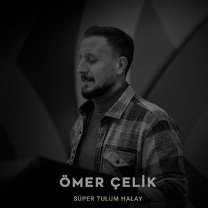 Ömer Çelik Süper Tulum Halay