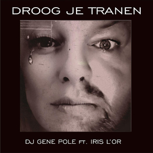 Droog Je Tranen (feat. Iris L'or)