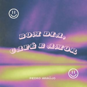 Bom Dia, Café e Amor