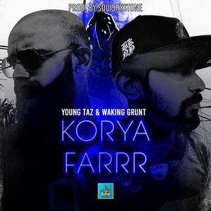 Korya farrr x Waking Grunt