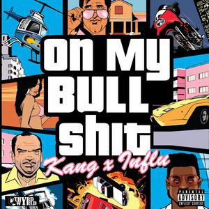On My Bullshit (feat. Influ)