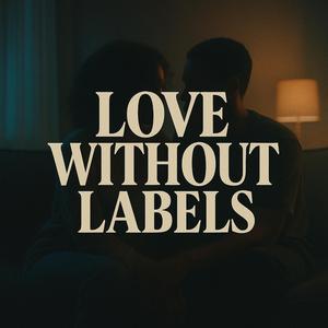 Love Without Labels