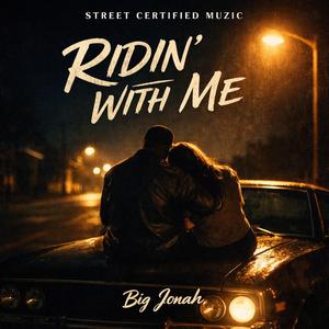 Ridin with me