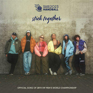 Stick Together (2023 IHF Men’s World Championship Official Song)