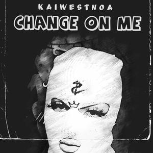 Change On Me