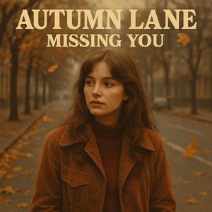 Autumn Lane (Missing You)