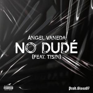 No Dudé (feat. Tisin & Gisso07)