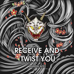 Receive And Twist You