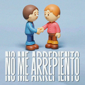 No me arrepiento