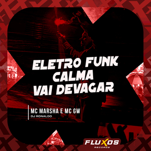 Eletro Funk Calma Vai Devagar