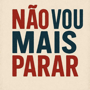 Não Vou Mais Parar