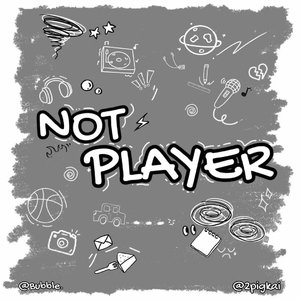 NOT PLAYER