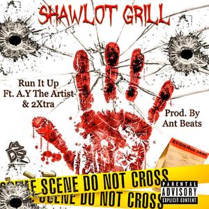 Run It Up (feat. A.Y The Artist & 2Xtra)