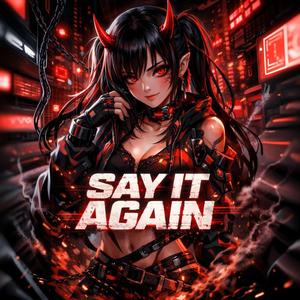 SAY IT AGAIN