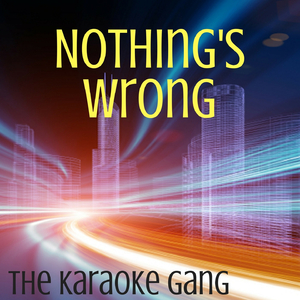 Nothing's Wrong (Karaoke Version) (Originally Performed by Haim)
