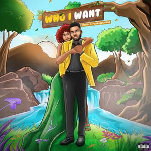 Who i want (feat. Fuzeejasmine)