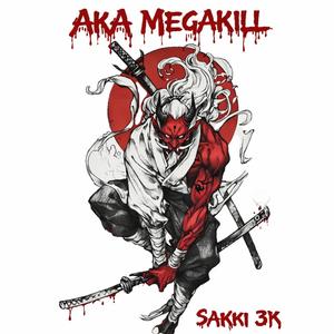 AKA MEGAKILL