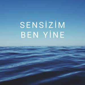 Sensizim Ben Yine