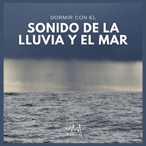 Dormir con el Sonido de la Lluvia y el Mar (P37)