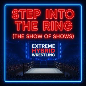 STEP INTO THE RING (THE SHOW OF SHOWS)