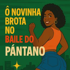 OH NOVINHA BROTA NO BAILE DO PANTANO SERIE GOLD