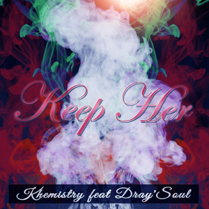 Keep Her (feat. Dray'soul)