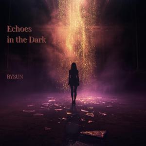 Echoes in the Dark