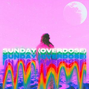 Sunday (Overdose)