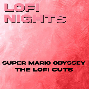 Shiveria Town (From "Super Mario Odyssey") [Lofi Cut]