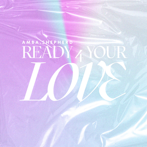 Ready 4 Your Love