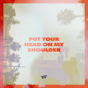 Put Your Head On My Shoulder