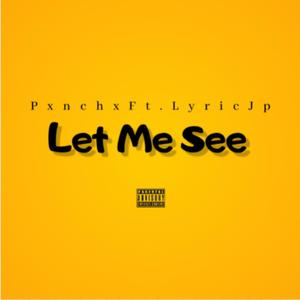 Let me see (feat. Lyric JP)