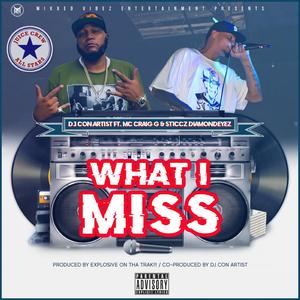 WHAT I MISS (feat. CRAIG G & ST1CCZ DIAMONDEYEZ)