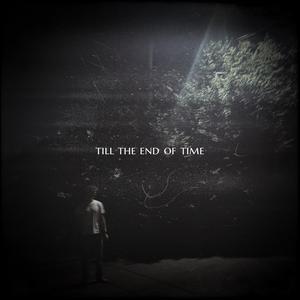 till the end of time