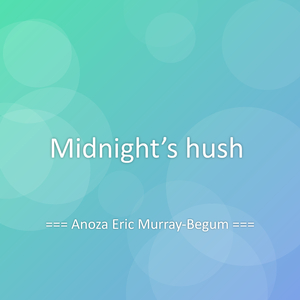 Midnight’s hush