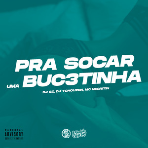 Pra Socar uma Bucetinha