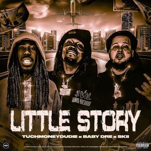 Little Story (feat. Baby Dre & Island Gang Skii)