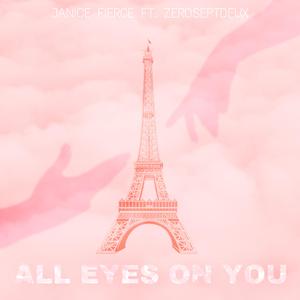All Eyes on You (feat. ZeroSeptDeux)