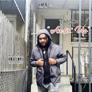 Actin' Up (feat. CHP Mon)