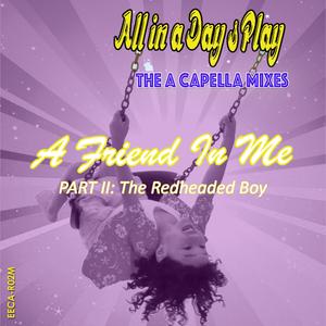 A Friend In Me (A Capella) (feat. Tristan Chen) (Part II - The Redheaded Boy)