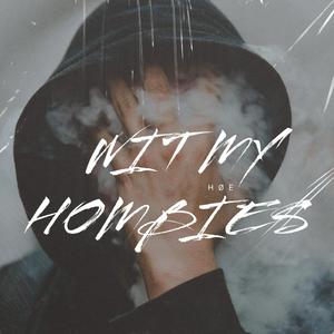 WIT MY HOMIES (feat. LOVERBOYOFICIAL, SherLock, SecretBoyClub, Alexis Alva)